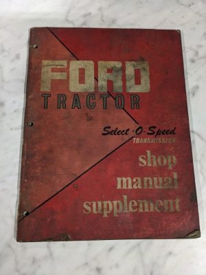 Ford Tractor Select-O-Speed Transmission Shop Service Manual Supplement 1963