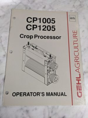 Gehl Operators Service Maintenance Manual 908160 Cp1005 Cp1205 Crop Processor
