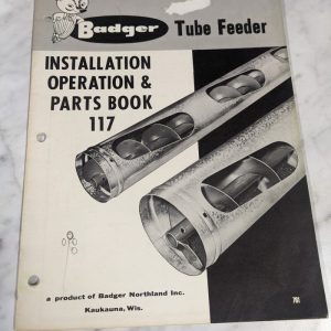 Badger Installation Operator Service Manual Parts List Book 117 Tube Feeder 1-63