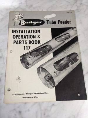 Badger Installation Operator Service Manual Parts List Book 117 Tube Feeder 1-63