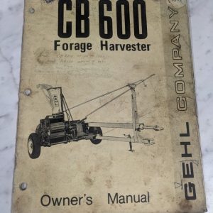 Gehl Forage Harvester Operator'S Owners Service Manual Cb 600 901558
