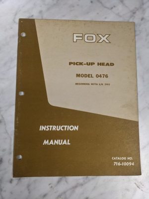 Fox Instruction Service Manual Model 0476 Pick-Up Head 716-10094 S/N 2003