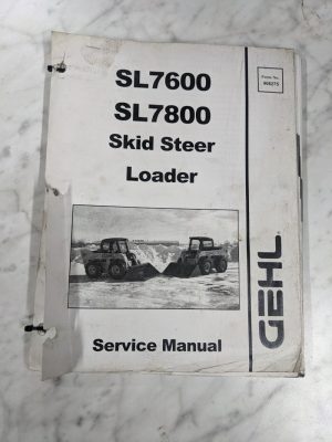 Gehl Service Repair Shop Book Manual Sl7600 Sl7800 Skid Steer Loader 908275