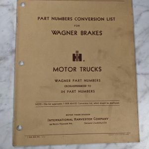 International Harvester Ih Part Numbers Conversion List Manual Wagner Brakes