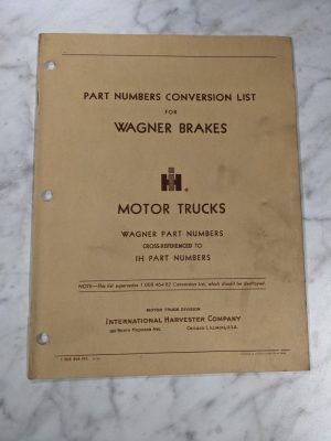 International Harvester Ih Part Numbers Conversion List Manual Wagner Brakes