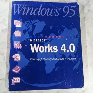 Microsoft Works 4.0 For Windows 95 By O'Leary Timothy Linda