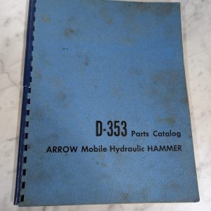 Arrow Mobile Hydraulic Hammer Model D-353 Parts List Book Catalog Manual