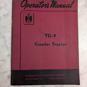 International Harvester Ih Operator'S Service Manual Td-9 Crawler Tractor