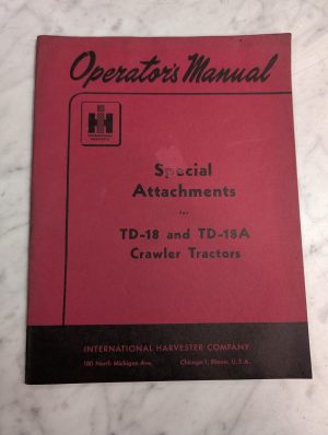 International Harvester Ih Operator'S Service Manual Special Attachments Td-18A