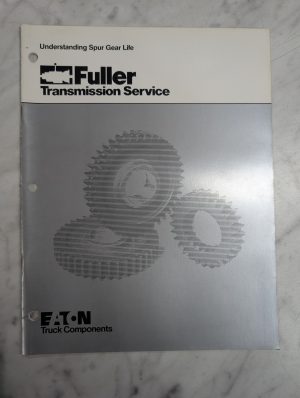 Eaton Truck Components Fuller Transmissions Understanding Spur Gear Life Guide