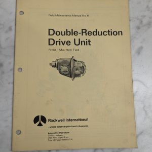 Rockwell International Field Maintenance Manual #6 Double Reduction Drive Unit