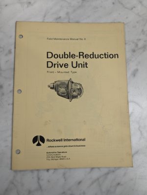 Rockwell International Field Maintenance Manual #6 Double Reduction Drive Unit