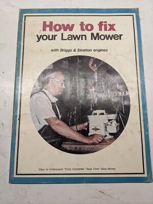 How To Fix Your Lawn Mower W Briggs & Strattor Engines 1St Ed 1974 Repair