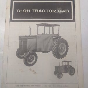G-911 Tractor Cab Installation Operation Assembly Parts Manual Book List