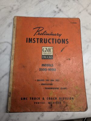 Gmc Trucks Preliminary Instruction Manual Models 5500-9000 X6004A Shop Book 1960
