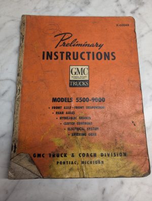 Gmc Trucks Preliminary Instruction Manual Models 5500-9000 X6004B Shop Book 1960