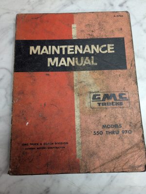 Gmc Trucks Model 550-970 Operation Maintenance Manual X-5704 1957 Shop Book