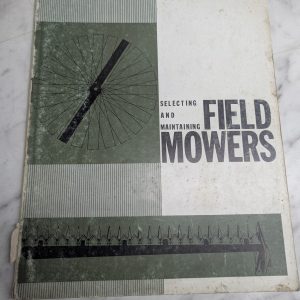 Selecting & Maintaining Field Mowers 1966 Agricultural Engineer Text Book Guide