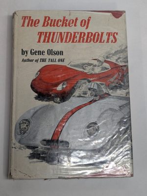 The Bucket Of Thunderbolts By Gene Olson - Teen Racing Novel W/ Dj 1960