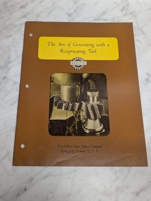 The Art Of Generating With A Reciprocating Tool Fellows Gear Shaper 1945