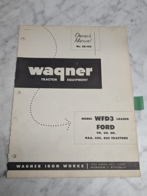 Wagner Tractor Loader Owners Manual Parts List Wfd3 Ford 9N 8N 2N 600 800 Ld-102