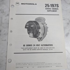 Motorola Service Manual Supplement 25-197S 8E Series 24 Vdc Alternators 1987