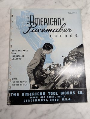 The American Tool Works Sales Information Literature Pacemaker Lathes 14-22”