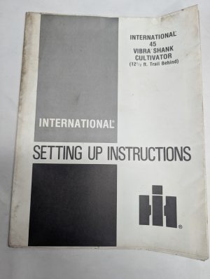 International Harvester Setup Instructions Guide 45 Vibra-Shank Cultivator Ih