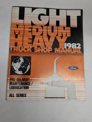 Ford Light Medium Heavy Duty Trucks Shop Manual 1982 Maintenance Lubrication