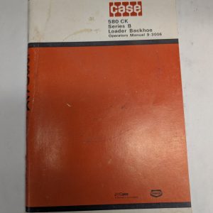 Ih Case Operator'S Owners Manual 580Ck Series B Loader Backhoe Rac 9-3006