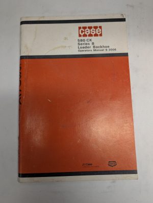 Ih Case Operator'S Owners Manual 580Ck Series B Loader Backhoe Rac 9-3006