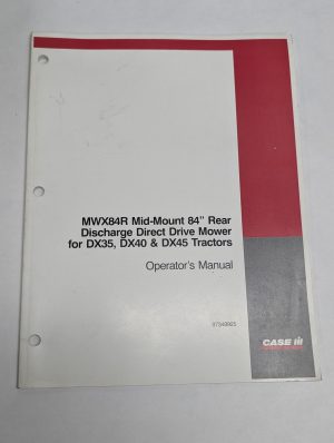 Case Operator'S Manual Mwx84R 84” Mid Mount Rear Discharge Mower Dx 35 40 45
