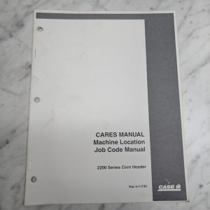 Case Ih Cares Machine Location Job Code Manual 2200 Series Corn Header