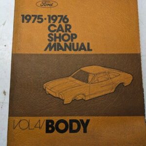 1975-1976 Ford Car Shop Manual Volume 4 Body Oem Dealer Service Manual Shop Book