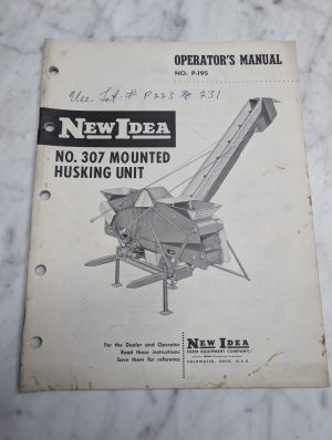 New Idea 307 Mounted Husking Unit No. P-195 Operators Owners Manual Maintenance