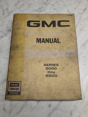 Gmc Truck Service Manual Series 5000 Thru 6500 1973 Repair Maintenance X-7333