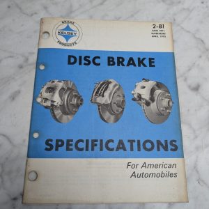 Kelsey 2-81 Disc Brake Specifications Manual For American Automobiles 1971