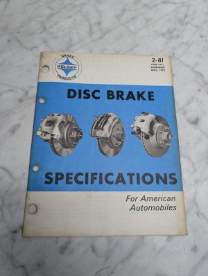 Kelsey 2-81 Disc Brake Specifications Manual For American Automobiles 1971