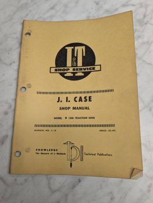 J I Case Model 1200 Traction King Manual No C-18 Shop Service Repair I&T C-18