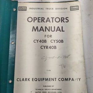 Clark Operators Manual Service Cy40B Cy50B Cyr40B O-B86 1962 Fork Lift Truck