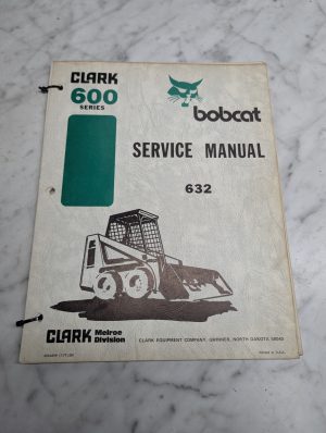 Clark Bobcat 600 Series 632 Service Manual Repair Maintenance Shop 1977