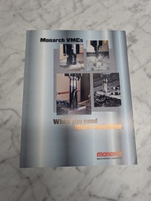 Monarch Vmcs Machining Centers When You Need More Machine Sales Brochure