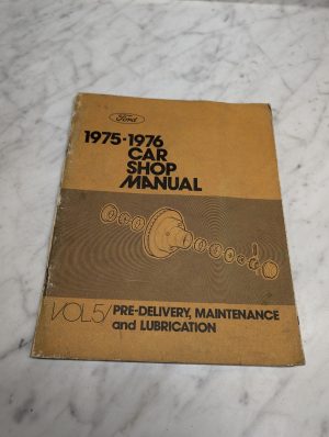 Ford 1975-1976 Car Shop Manual Vol 5 Pre Delivery Maintenance Lubrication