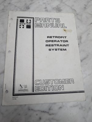 Hyster 852240 Parts Manual Retrofit Operator Restraint System Customer Edition