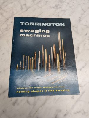 Torrington Swaging Machines Whatever The Metal Form Sales Brochure Literature