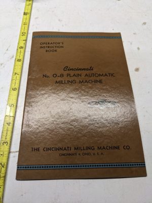 Cincinnati Milling Machine Operators Instruction Book Manual #O-8 1953 Automatic