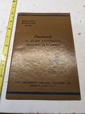Cincinnati Milling Machine Operators Instruction Book Manual #2-24 1951