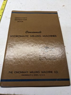 Cincinnati Milling Machine Operators Instruction Book Manual Hydromatic 1952