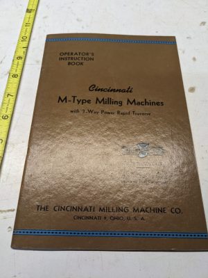 Cincinnati Milling Machine Operators Instruction Book Manual M-Type 3 Way S-337
