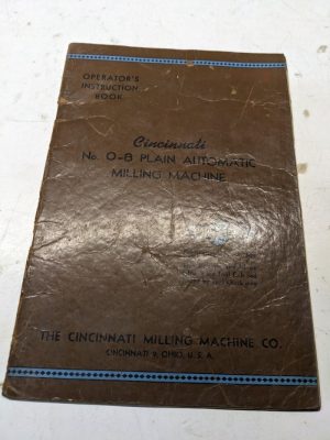 Cincinnati Milling Machine Operators Instruction Book Manual #O-8 1948 Automatic
